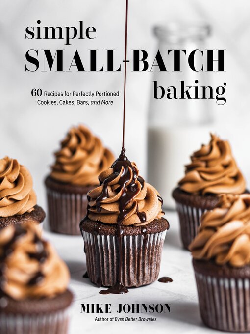 Title details for Simple Small-Batch Baking by Mike Johnson - Available